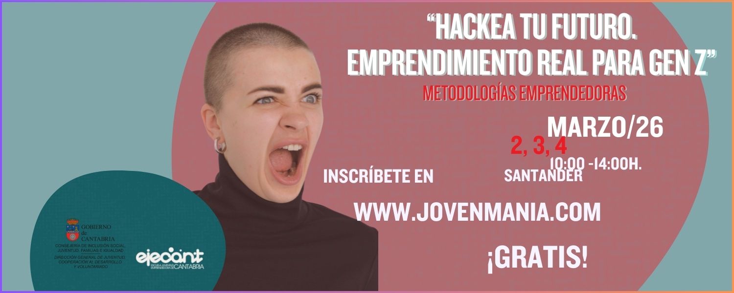 Nuevo Curso "Hackea tu futuro. Emprendimiento real para Gen Z"